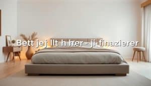 Bett jetzt hier günstig finanzieren