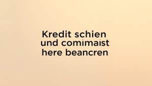 Kredit schnell und unkompliziert hier beantragen