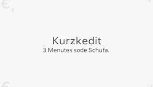 Kurzkredit 3 Monate ohne Schufa hier beantragen