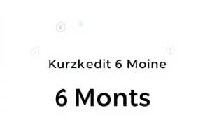 Kurzkredit 6 Monate hier beantragen