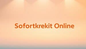 Sofortkredit Online hier beantragen
